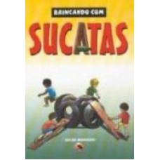 BRINCANDO COM SUCATAS