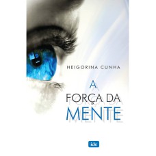 A FORÇA DA MENTE