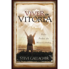 VIVER EM VITÓRIA - PELO PODER DA MISERICÓRDIA
VIDA CRISTÃ