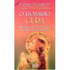 ROSARIO CURA, O - HISTORIAS DE JESUS QUE NAO FORAM...