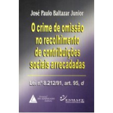 O CRIME DE OMISSÃO NO RECOLHIMENTO DE CONTRIBUIÇÕES SOCIAIS ARRECADADAS