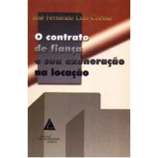 O CONTRATO DE FIANÇA E SUA EXONERAÇÃO NA LOCAÇÃO