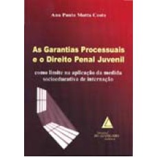 AS GARANTIAS PROCESSUAIS E O DIREITO PENAL JUVENIL