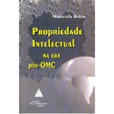 PROPRIEDADE INTELECTUAL NA ERA PÓS-OMC