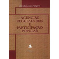 AGÊNCIAS REGULADORAS E PARTICIPAÇÃO POPULAR