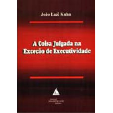 A COISA JULGADA NA EXCEÇÃO DE EXECUTIVIDADE