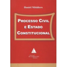 PROCESSO CIVIL E ESTADO CONSTITUCIONAL