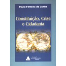 CONSTITUIÇÃO, CRISE E CIDADANIA