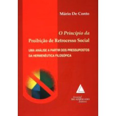 O PRINCÍPIO DA PROIBIÇÃO DE RETROCESSO SOCIAL