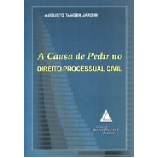 A CAUSA DE PEDIR NO DIREITO PROCESSUAL CIVIL