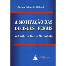 A MOTIVAÇÃO DAS DECISÕES PENAIS