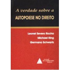 A VERDADE SOBRE A AUTOPOIESE NO DIREITO