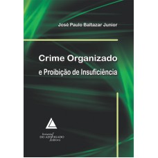 CRIME ORGANIZADO E PROIBIÇÃO DE INSUFICIÊNCIA