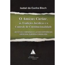 O AMICUS CURIAE, AS TRADIÇÕES JURÍDICAS E O CONTROLE DE CONSTITUCIONALIDADE