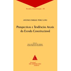 PERSPECTIVAS E TENDÊNCIAS ATUAIS DO ESTADO CONSTITUCIONAL