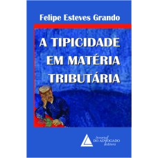 A TIPICIDADE EM MATÉRIA TRIBUTÁRIA