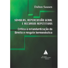 SÚMULAS, REPERCUSSÃO GERAL E RECURSOS REPETITIVOS