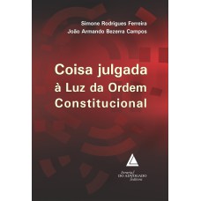 COISA JULGADA À LUZ DA ORDEM CONSTITUCIONAL