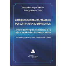 O TÉRMINO DO CONTRATO DE TRABALHO POR JUSTA CAUSA DO EMPREGADOR