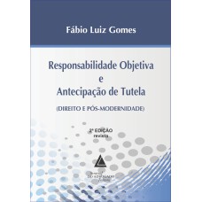 RESPONSABILIDADE OBJETIVA E ANTECIPAÇÃO DE TUTELA