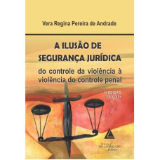 A ILUSÃO DE SEGURANÇA JURÍDICA