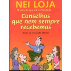 CONSELHOS QUE NEM SEMPRE RECEBEMOS - DICAS DA...