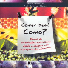 COMER BEM COMO - MANUAL DE ORIENTACOES NUTRICIONAIS...