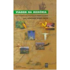 VIAGEM NA MEMORIA: GUIA HISTORICO VIAGENS E TURISMO NO BRASIL - 2