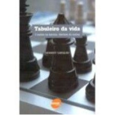 TABULEIRO DA VIDA. O XADREZ NA HISTORIA. HISTORIAS DO XADREZ - 1