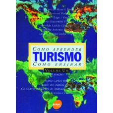 TURISMO: COMO APRENDER, COMO ENSINAR (VOLUME 1)