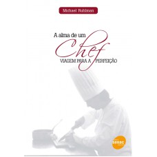 ALMA DE UM CHEF, A - VIAGEM PARA A PERFEICAO - 1