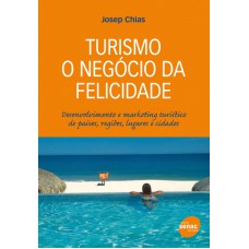 TURISMO: O NEGOCIO DA FELICIDADE - 1