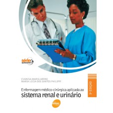 ENFERMAGEM MEDICO-CIRURGICA APLICADA AO SISTEMA RENAL E URINARIO - 5