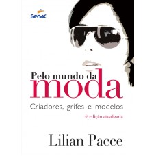 PELO MUNDO DA MODA  - CRIADORES, GRIFES E MODELOS - 3