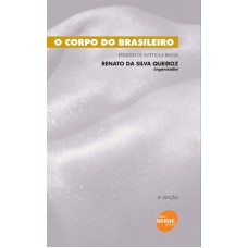 CORPO DO BRASILEIRO, O - ESTUDOS DE ESTETICA E BELEZA - 2