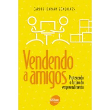 VENDENDO A AMIGOS