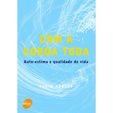 COM A CORDA TODA - AUTO-ESTIMA E QUALIDADE DE VIDA