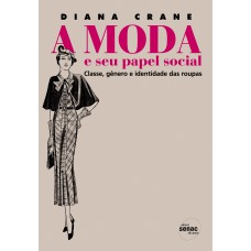 A MODA E SEU PAPEL SOCIAL