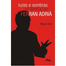 LUZES E SOMBRAS DO REINADO DE FERRAN ADRIA - 1