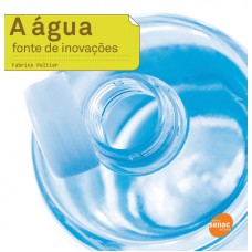 AGUA, A - FONTE DE INOVACOES - 1