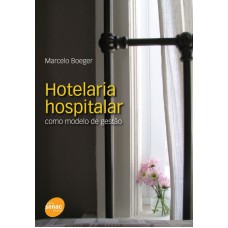 HOTELARIA HOSPITALAR - GESTAO EM HOSPITALIDADE E HUMANIZACAO - 1