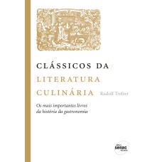 CLÁSSICOS DA LITERATURA CULINÁRIA