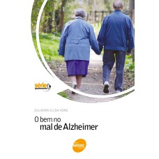 O BEM NO MAL DE ALZHEIMER