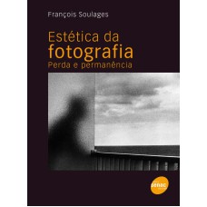 ESTETICA DA FOTOGRAFIA - PERDA E PERMANENCIA - 1