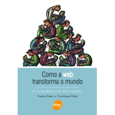 COMO A WEB TRANSFORMA O MUNDO