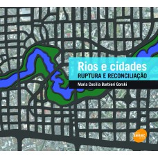 RIOS E CIDADES : RUPTURA E RECONCILIAÇÃO