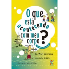 O que está acontecendo com meu corpo?: Só para meninos