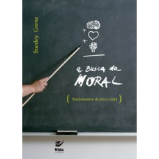 A busca da moral: fundamentos da ética cristã