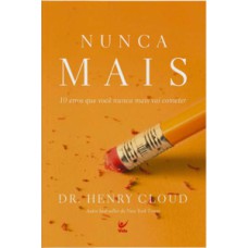 NUNCA É TARDE DEMAIS: 10 CONSELHOS PARA MUDAR O CURSO DE SUA VIDA