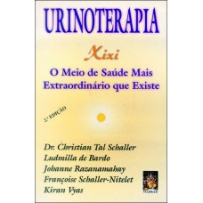 URINOTERAPIA - XIXI - O MEIO DE SAÚDE MAIS EXTRAORDINÁRIO QUE EXISTE